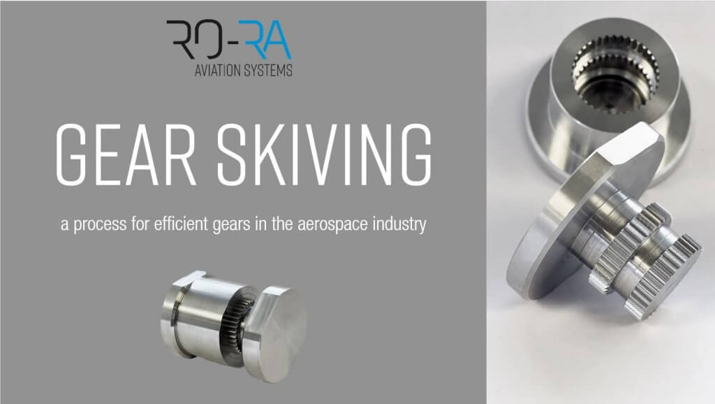 Gear Skiving a process for efficient gears in the aerospace industry